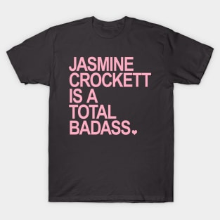 Jasmine Crockett is a total badass - pink T-Shirt